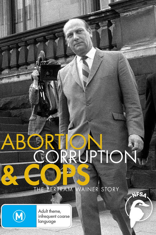 Movie poster for Abortion, Corruption and Cops: The Bertram Wainer Story (2006)
