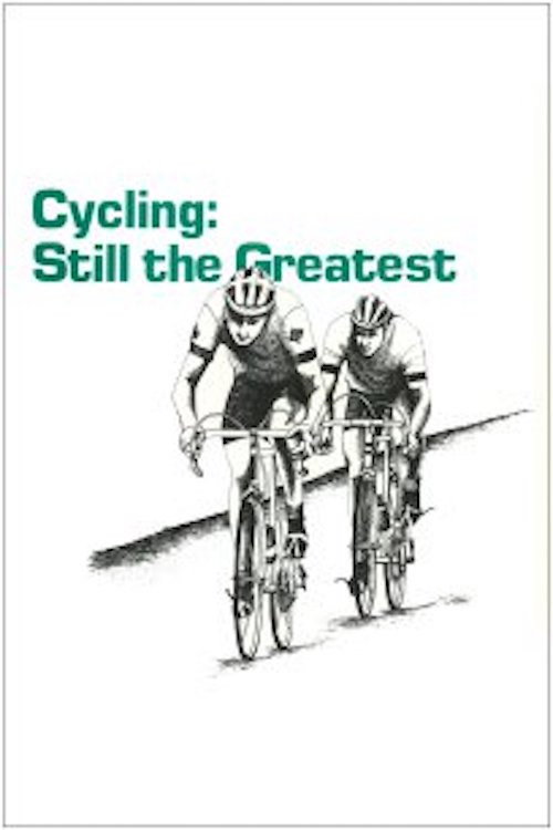Movie poster for Cycling: Still the Greatest (1980)