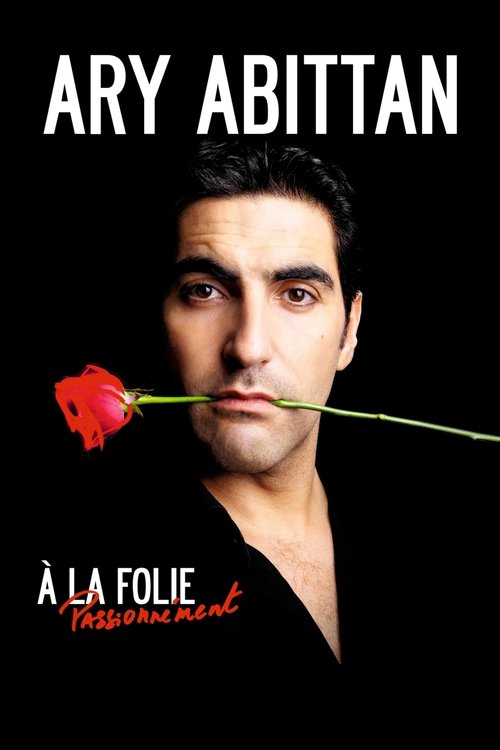 Movie poster for Ary Abittan - À la folie (2013)