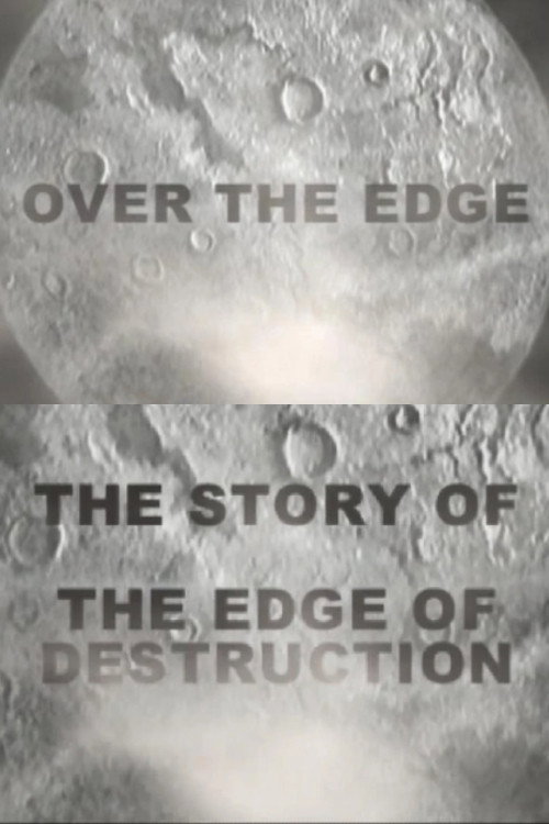 Movie poster for Over the Edge: The Story of 'The Edge of Destruction' (2006)