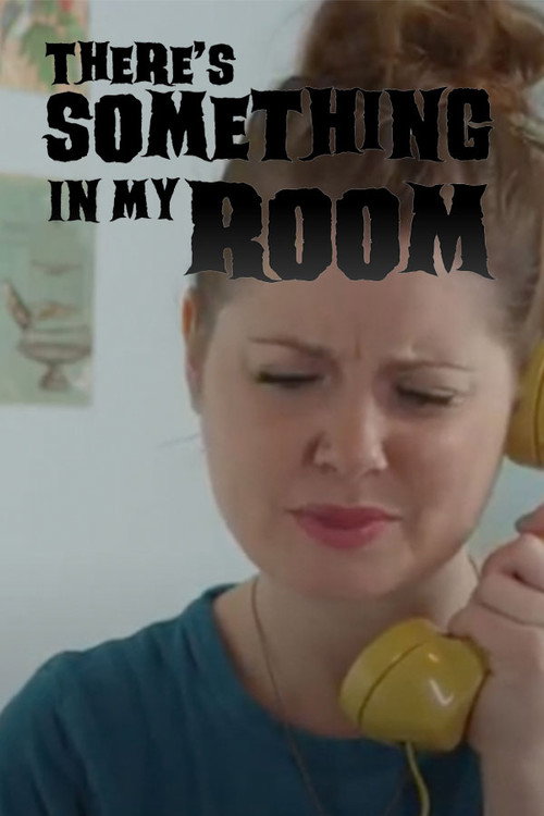 Movie poster for There's Something in My Room (2013)