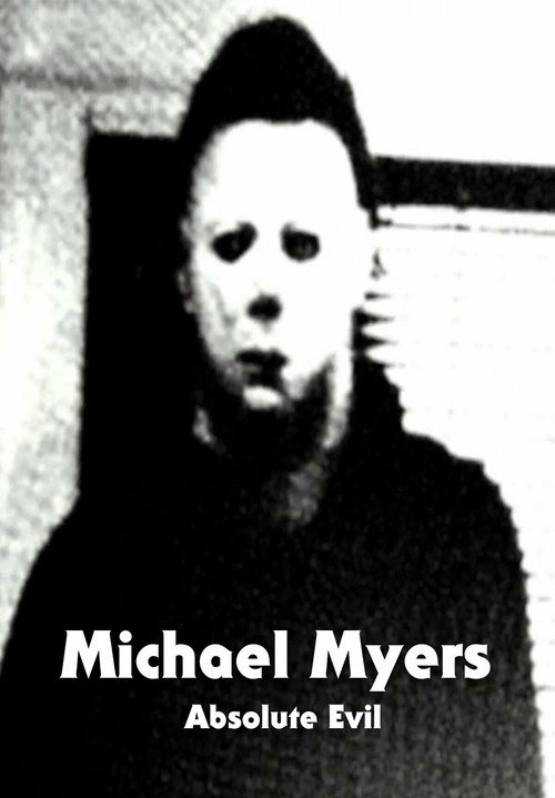 Movie poster for Michael Myers: Absolute Evil (2016)