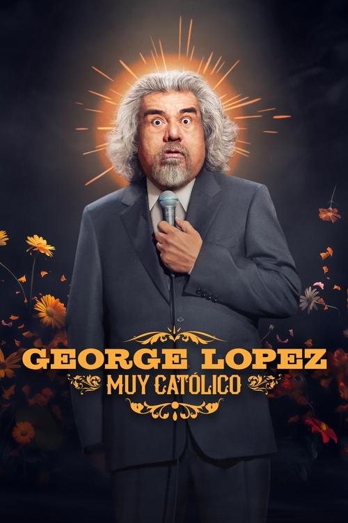Movie poster for George Lopez: Muy Católico (2025)