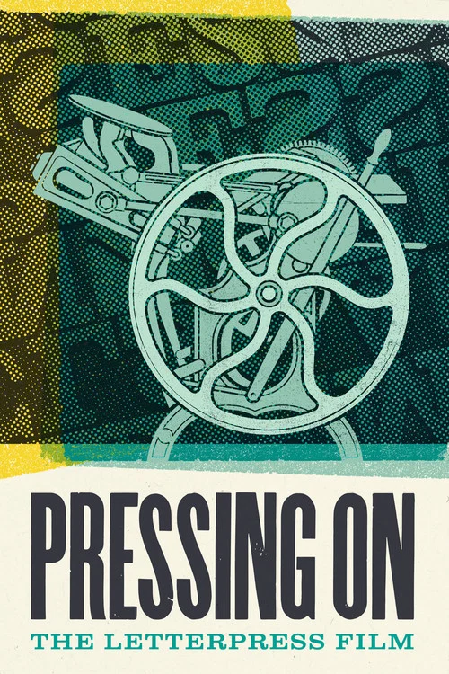 Movie poster for Pressing On: The Letterpress Film (2017)