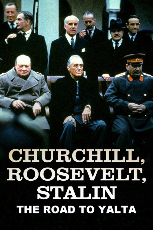 Movie poster for Churchill, Roosevelt & Stalin: The Road to Yalta (2025)