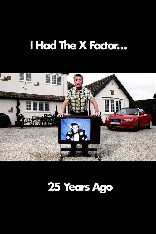 Movie poster for I Had The X Factor... 25 Years Ago (2011)