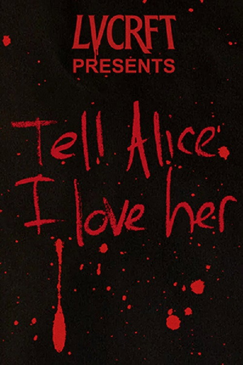 Movie poster for Tell Alice I Love Her (2023)