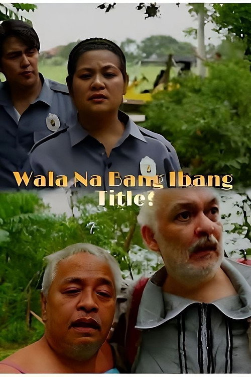 Movie poster for Wala Na Bang Ibang Title? (2014)