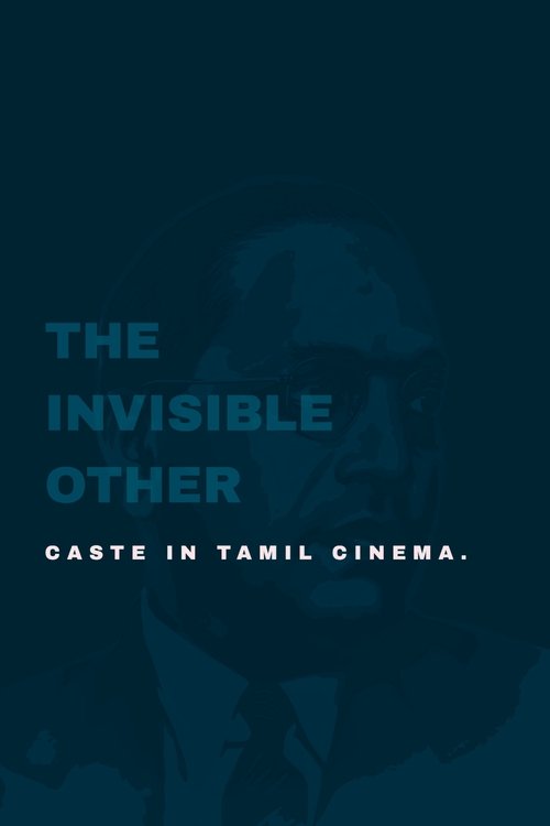 Movie poster for The Invisible Other: Caste in Tamil Cinema (2014)