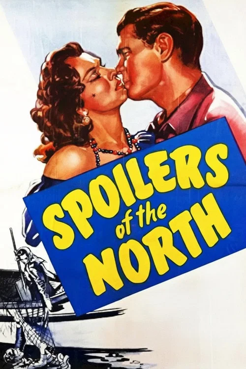 Movie poster for Spoilers of the North (1947)