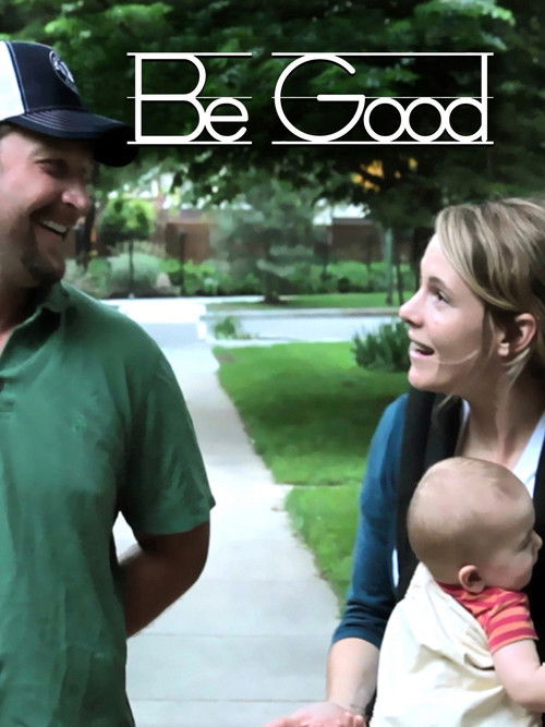 Movie poster for Be Good (2012)