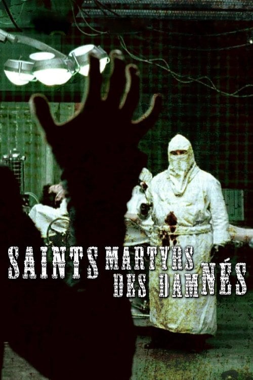 Movie poster for Saint Martyrs of the Damned (2005)