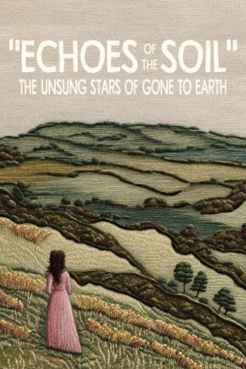 Movie poster for "Echoes of the Soil": The Unsung Stars of Gone to Earth (2023)