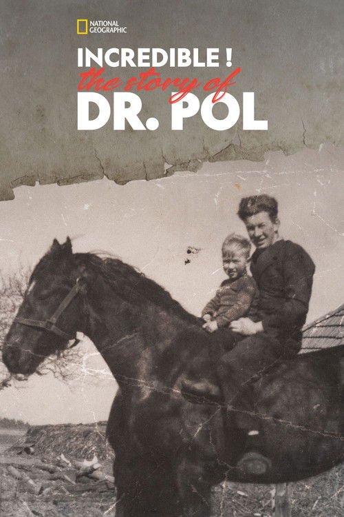 Movie poster for Incredible! The Story of Dr. Pol (2015)