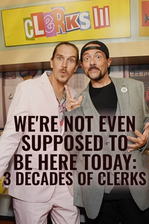 Movie poster for We're Not Even Supposed to Be Here Today: 3 Decades of Clerks (2022)