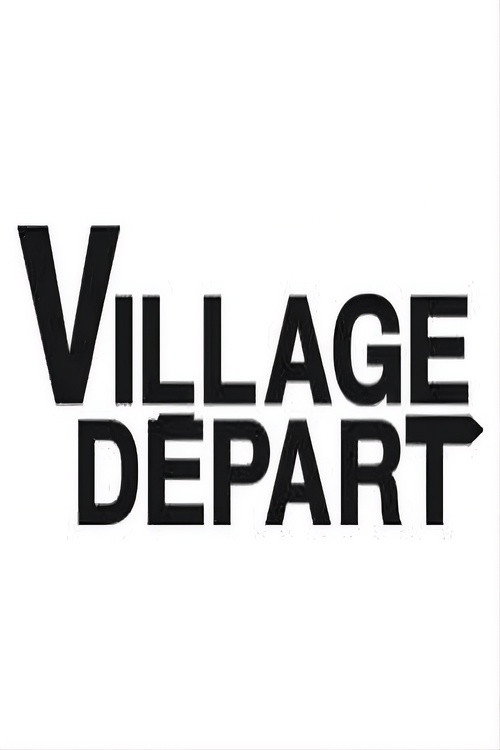 Series poster for Village départ (2005)