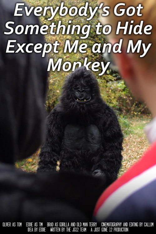 Movie poster for Everybody's Got Something to Hide Except Me and My Monkey (2025)