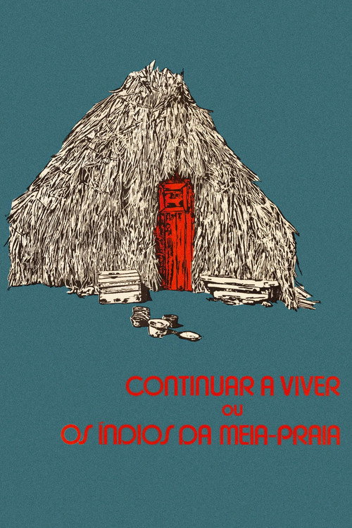 Movie poster for Continuar a Viver ou Os Índios da Meia-Praia (1976)