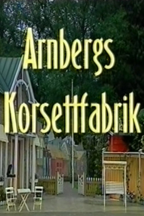 Movie poster for Arnbergs Korsettfabrik (2003)