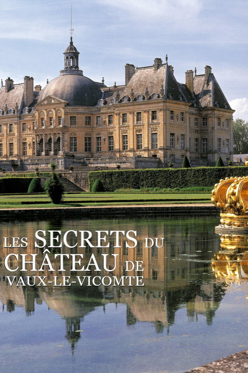 Movie poster for The secrets of the castle of Vaux-le-Vicomte (2019)
