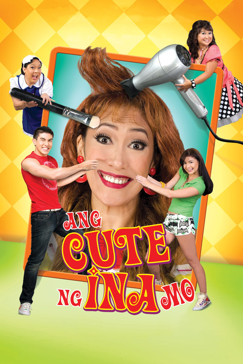 Movie poster for Ang Cute Ng Ina Mo! (2007)