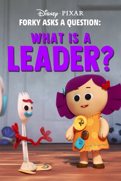 Movie poster for Forky Asks a Question: What Is a Leader? (2019)