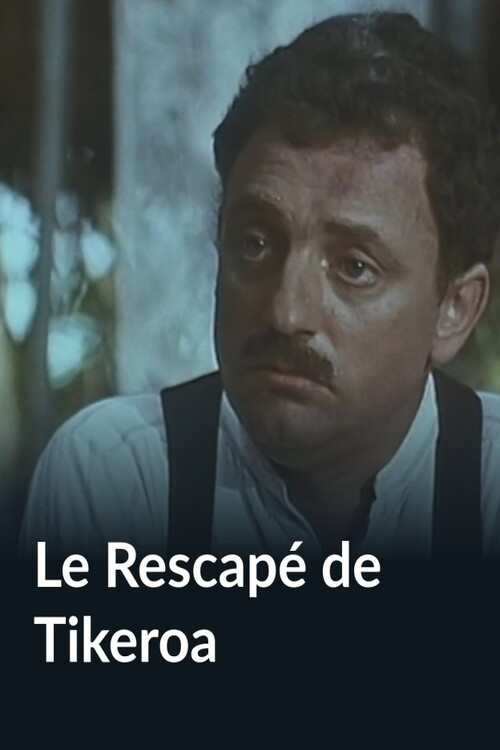 Movie poster for Le Rescapé de Tikeroa (1981)