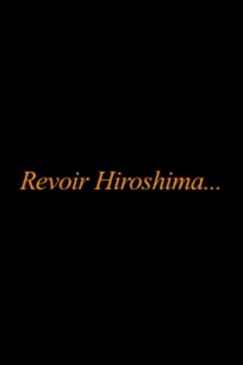 Movie poster for Revoir Hiroshima... (2013)