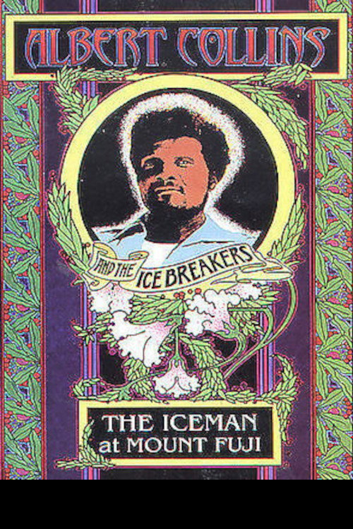Movie poster for Albert Collins and the Icebreakers - The Iceman at Mount Fuji (2005)