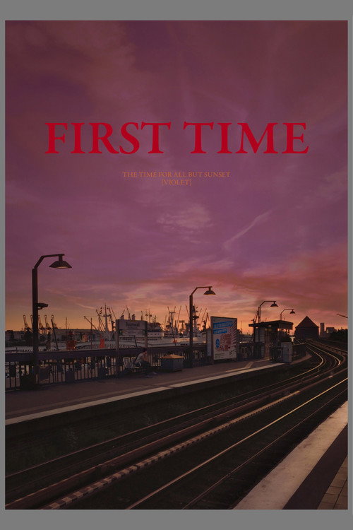Movie poster for FIRST TIME [The Time for All but Sunset – VIOLET] (2021)