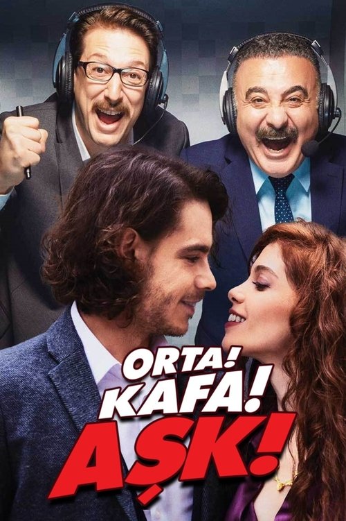 Orta! Kafa! Aşk! poster