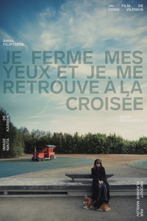 Movie poster for I Close My Eyes and Find Myself at the Crossroads