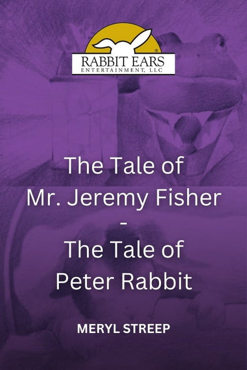 Movie poster for Rabbit Ears - The Tale of Mr. Jeremy Fisher/The Tale of Peter Rabbit (1987)
