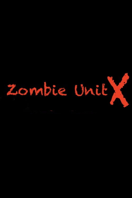 Movie poster for Zombie Unit X (2006)