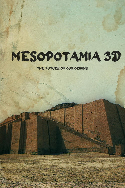 Movie poster for Mesopotamia 3D: The Future of Our Origins (2021)