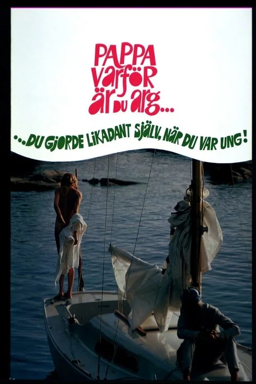 Movie poster for Pappa varför är du arg? Du gjorde likadant själv när du var ung (1968)