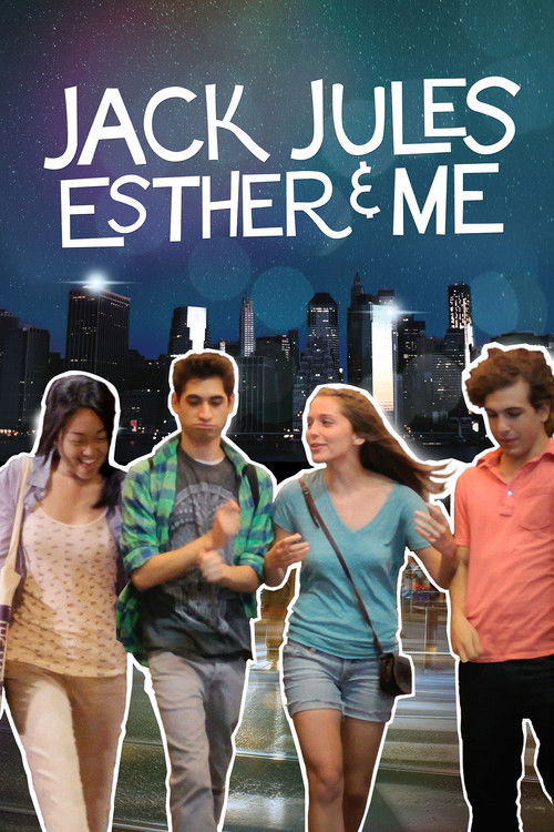 Movie poster for Jack, Jules, Esther, & Me (2013)