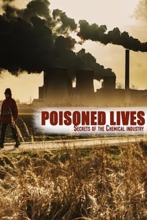 Movie poster for Poisoned Lives: Secrets of the Chemical Industry (2016)