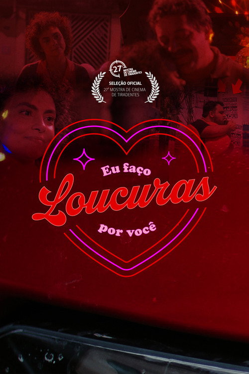 Movie poster for Eu Faço Loucuras por Você (2024)