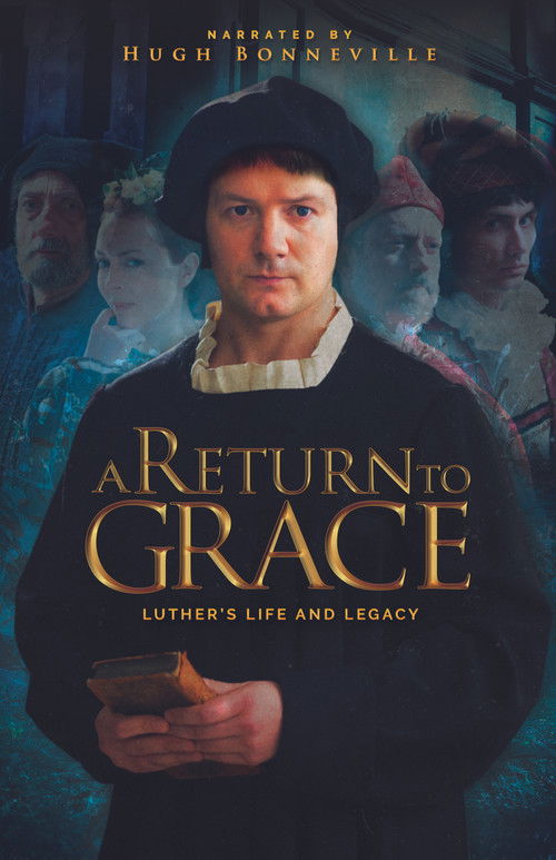 Movie poster for A Return to Grace: Luther's Life and Legacy (2017)