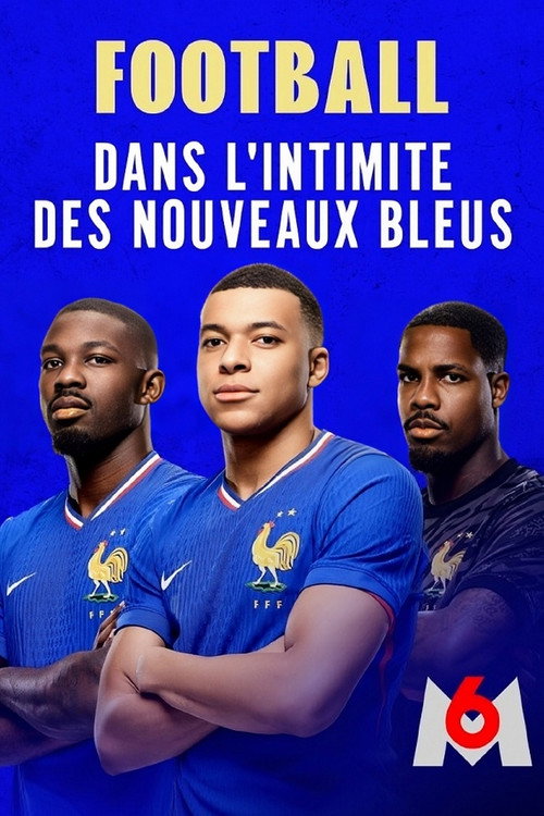 Movie poster for Football : dans l'intimité des nouveaux Bleus (2024)