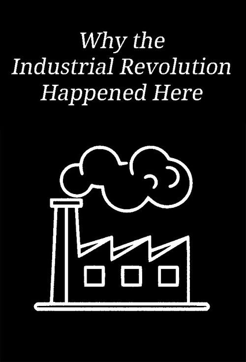 Movie poster for Why the Industrial Revolution Happened Here (2013)