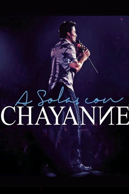 Movie poster for Chayanne A Solas Con Chayanne (2012)