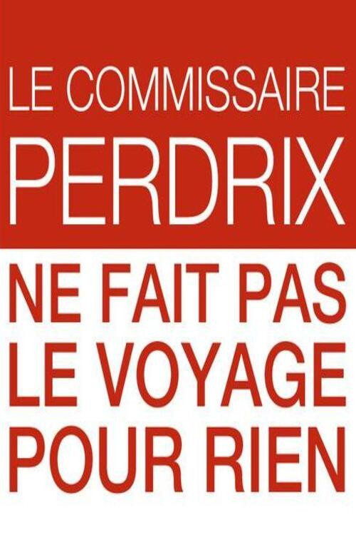 Movie poster for Le commissaire Perdrix ne fait pas le voyage pour rien (2012)