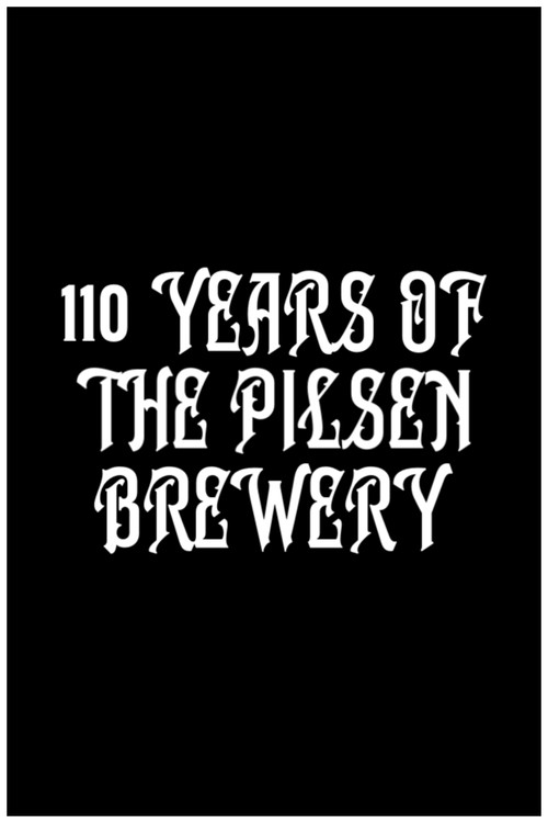 Movie poster for 110 Years of the Pilsen Brewery (1952)