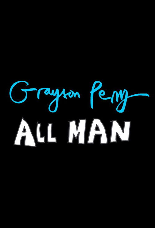 Grayson Perry: All Man poster