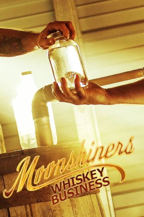 Series poster for Moonshiners: Whiskey Business (2019)