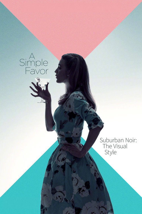 Movie poster for Suburban Noir: The Visual Style of 'A Simple Favor' (2018)