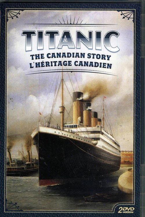 Movie poster for Titanic: The Canadian Story (2012)