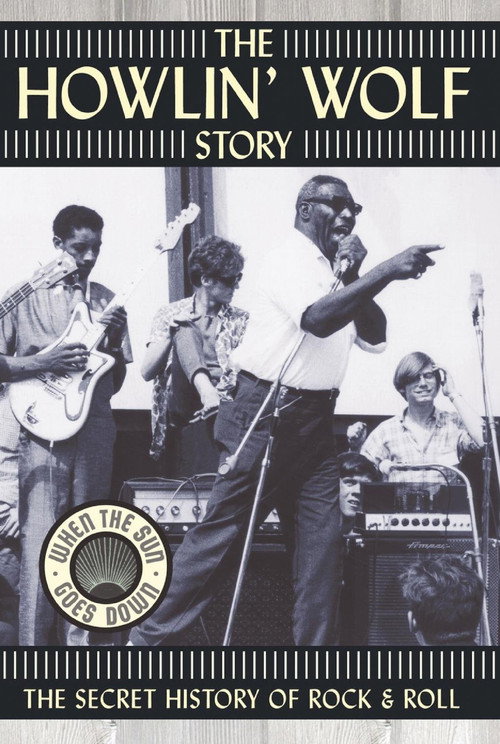 Movie poster for The Howlin' Wolf Story: The Secret History of Rock & Roll (2003)